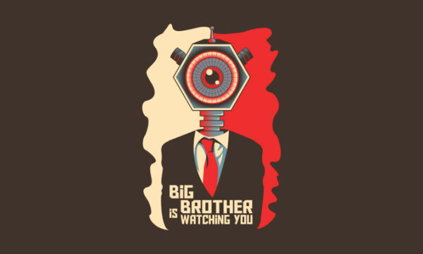 why big brother will always be watching